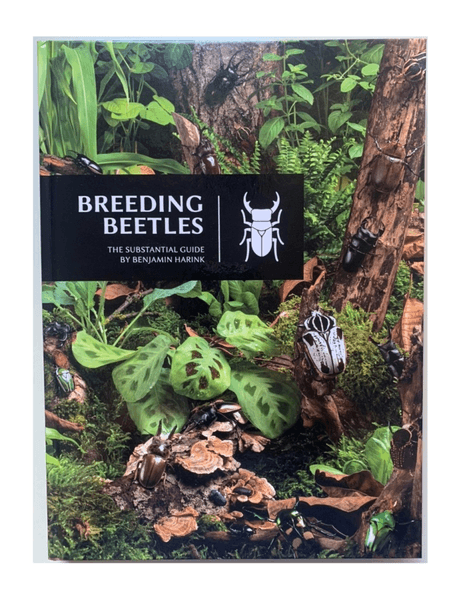 Breeding Beetles - The Substantial Guide By Benjamin Harink